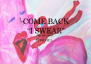 COME BACK I SWEAR -EPISODE 2-
